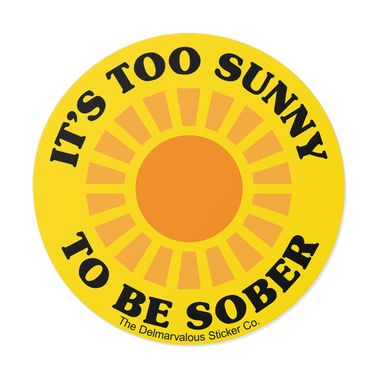 It's Too Sunny to Be Sober