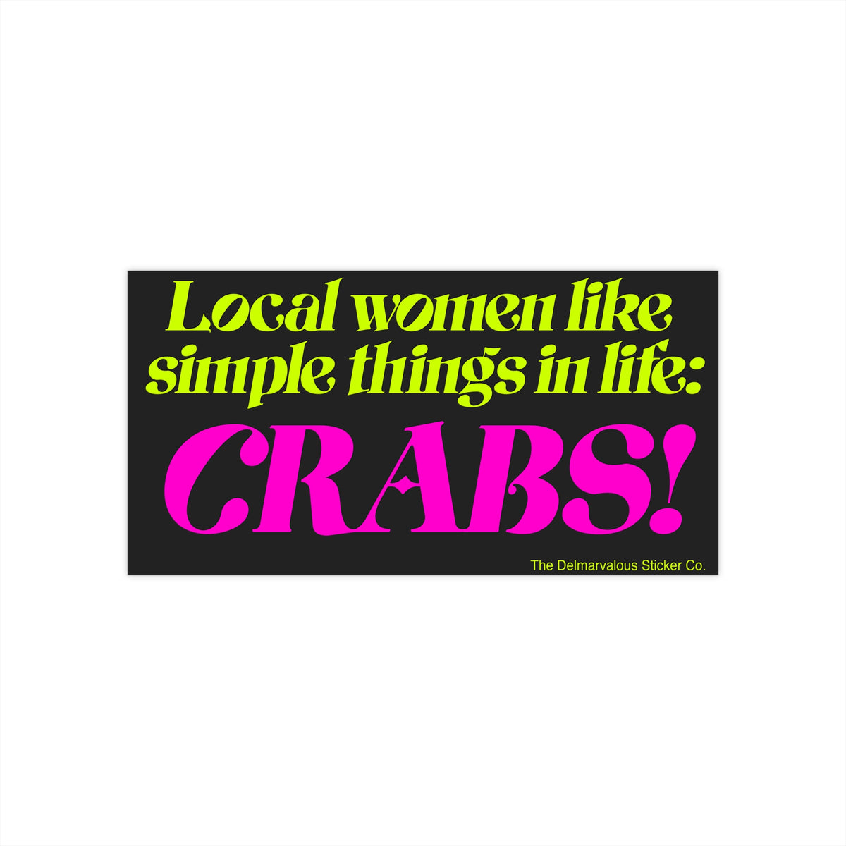 Local Woman Like Crabs (neon)